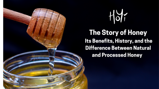 The Story of Honey: Its Benefits, History, and the Difference Between Natural and Processed Honey