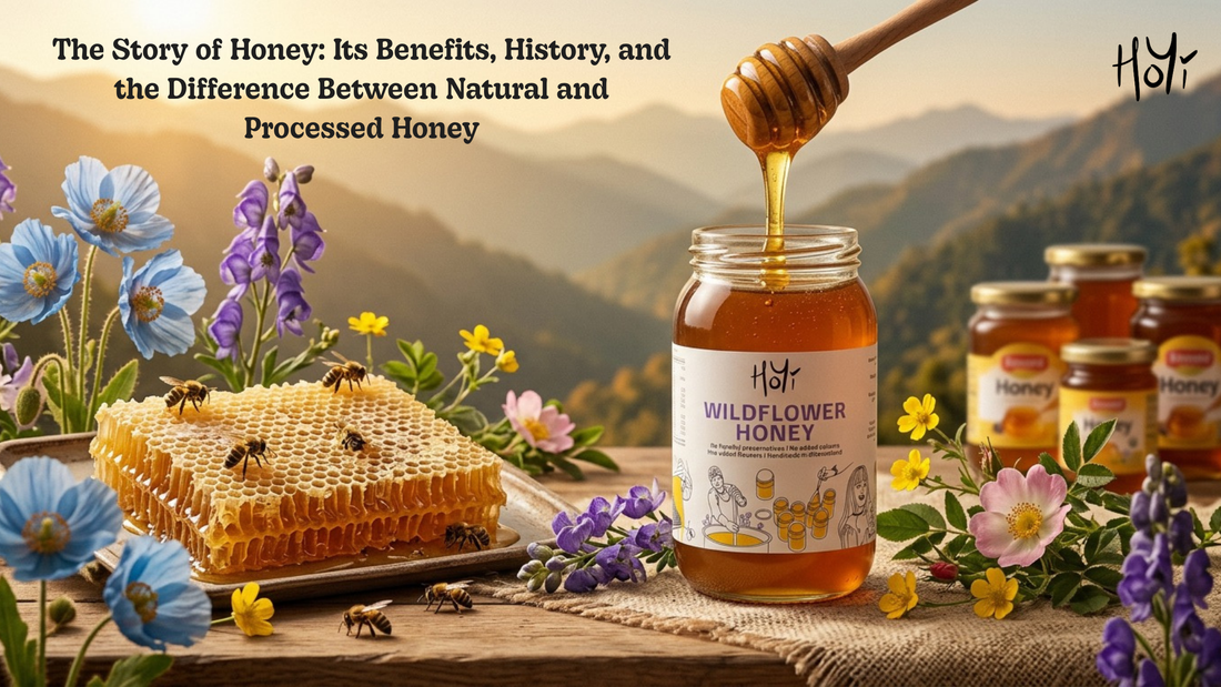 The Story of Honey: Its Benefits, History, and the Difference Between Natural and Processed Honey
